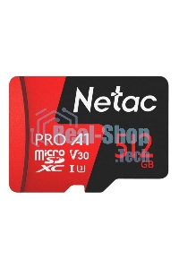 Флеш карта NeTac P500 Extreme Pro MicroSDXC 512Gb V30/A1/C10 up to 100Mb/s